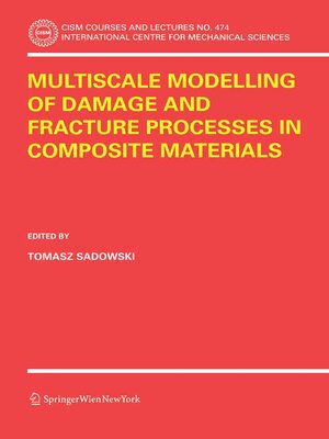 cover image of Multiscale Modelling of Damage and Fracture Processes in Composite Materials